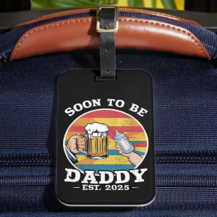Soon To Be Daddy 2025 First Time Daddy 2025 Retro  Luggage Tag