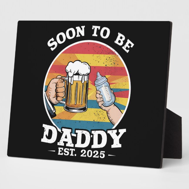 Soon To Be Daddy 2025 First Time Daddy 2025 Retro  Plaque (Side)