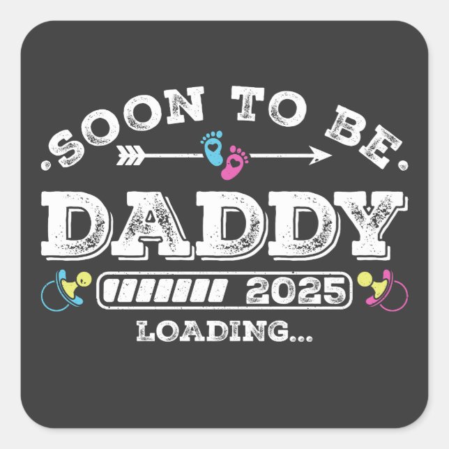 Soon to Be Daddy 2025 Loading Square Sticker (Front)