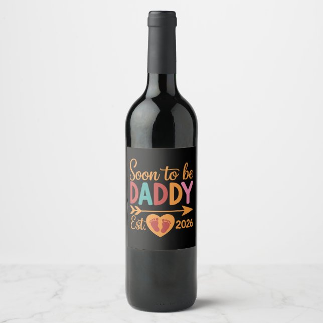 Soon to Be Daddy 2026 Loading Pregnancy Announce Wine Label (Front)