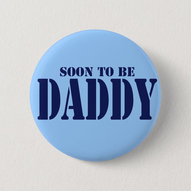Soon to be Daddy 6 Cm Round Badge (Front)