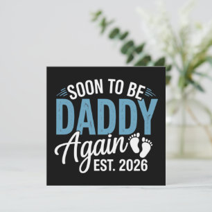 Soon to be Daddy Again Est 2026 Dad Baby Announce Invitation
