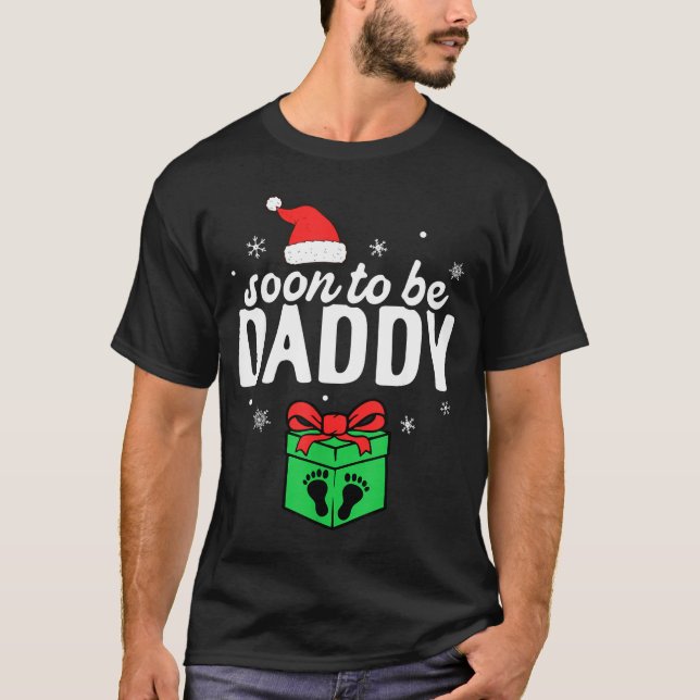 Soon To Be Daddy Christmas Funny Pregnancy Announc T-Shirt (Front)