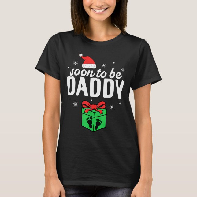 Soon To Be Daddy Christmas Funny Pregnancy Announc T-Shirt (Front)