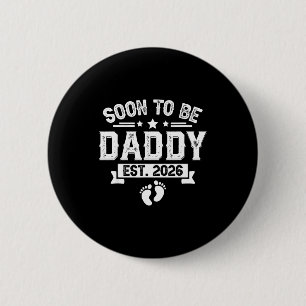 Soon To Be Daddy Est. 2026 Fathers Day First Time 6 Cm Round Badge