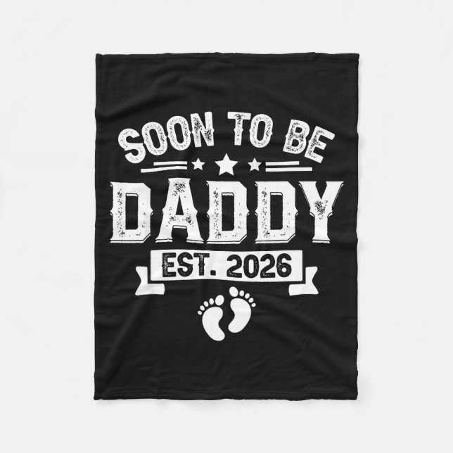 Soon To Be Daddy Est. 2026 Fathers Day First Time  Fleece Blanket (Front)