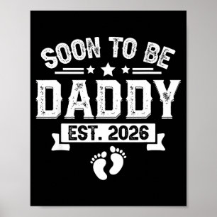 Soon To Be Daddy Est. 2026 Fathers Day First Time Poster