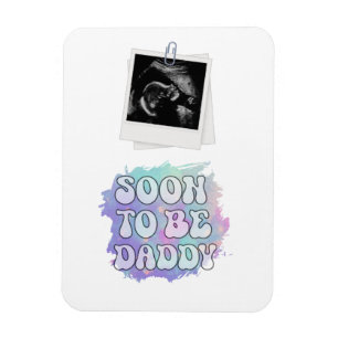 Soon To Be Daddy  Funny New Dad Shirt  Magnet