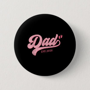 Soon to Be Daddy of Baby Girl 2026 Promoted to 6 Cm Round Badge