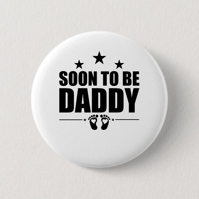 Soon To Be Daddy Pregnancy Announcement Reveal Dad 6 Cm Round Badge (Front)