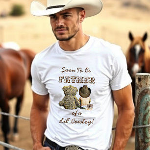 Soon to be Father of a Lil' Cowboy & Teddy Bear T-Shirt