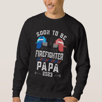 Soon to Be Firerfighter Papa 2023 Pregnancy Announ Sweatshirt