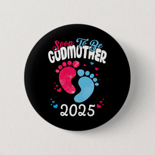 Soon To Be Godmother 2025 Pregnancy Announcement  6 Cm Round Badge