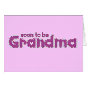 Soon to be Grandma