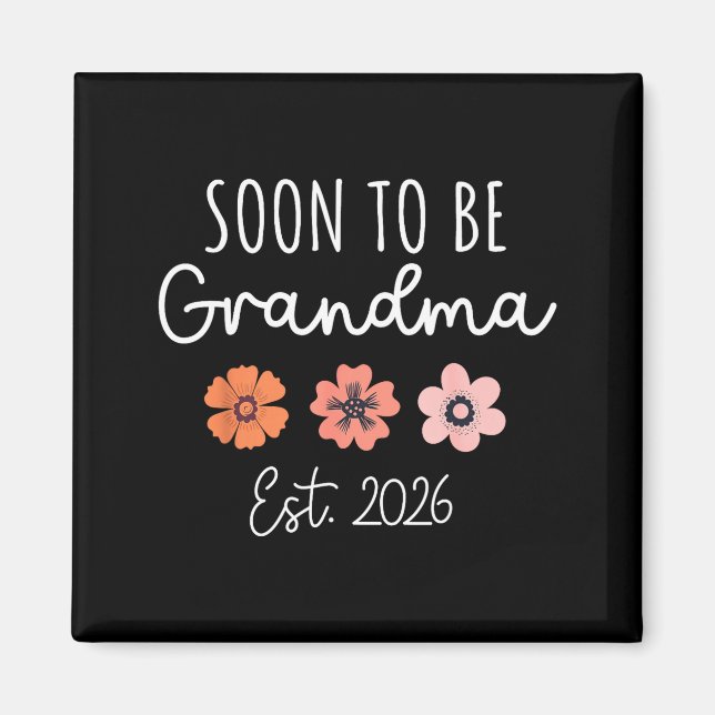 Soon To Be Grandma 2026 Pregnancy Announcement Gra Magnet (Front)