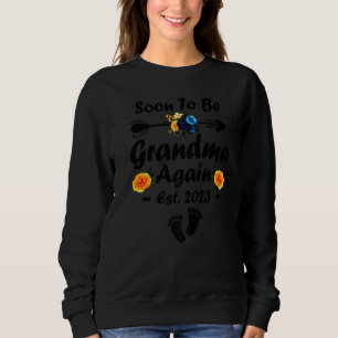 Soon To Be Grandma Again 2023 Promoted To New Gran Sweatshirt