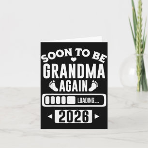 Soon To Be Grandma Again 2026 Loading New Baby Ann Card