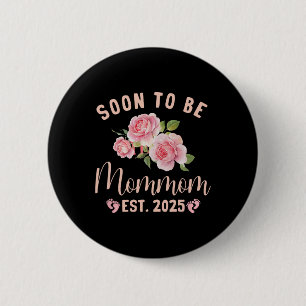 Soon To Be Grandma Est 2025 Mommom Pregnancy Annou 6 Cm Round Badge