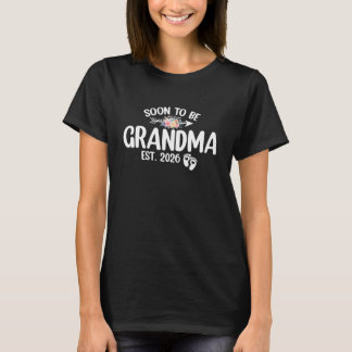Soon To Be Grandma Est 2026 Promoted To Grandma Ba T-Shirt