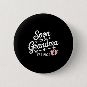 Soon To Be Grandma Pregnancy Announcement Est 2026 6 Cm Round Badge