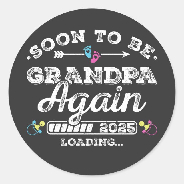 Soon to Be Grandpa Again 2025 Loading Classic Round Sticker (Front)