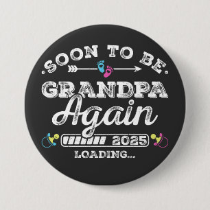 Soon to Be Grandpa Again 2025 Loading Round 7.5 Cm Round Badge