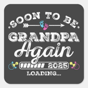Soon to Be Grandpa Again 2025 Loading Square Sticker