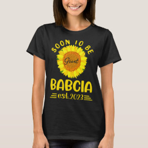 Soon To Be Great Babcia 2023 Sunflower Mother's Da T-Shirt