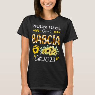 Soon To Be Great Babcia 2023 Sunflower Mother's Da T-Shirt