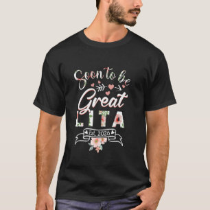 Soon to be Great Lita Est 2026 First Time New Gran T-Shirt