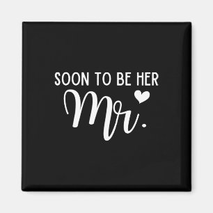 Soon To Be Her Mr Bride And Groom Matching Couples Magnet