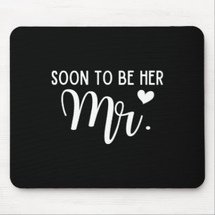 Soon To Be Her Mr Bride And Groom Matching Couples Mouse Mat