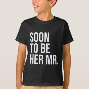 Soon To Be Her Mr Future Husband Gifts From Bride T-Shirt