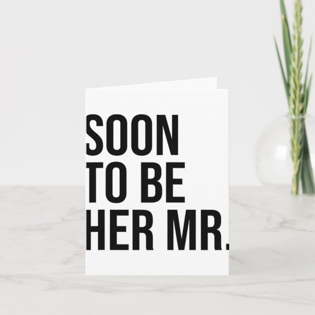 Soon To Be Her Mr Future Husband Groom  Card (Front)