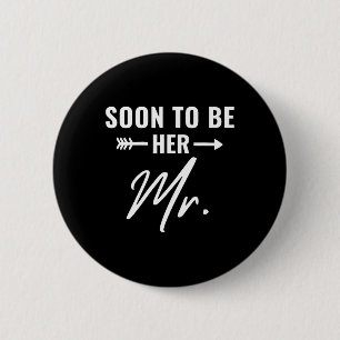Soon To Be Her Mr Future Husband Groom Engaged Bri 6 Cm Round Badge