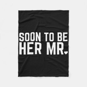 Soon To Be Her Mr Future Husband Groom Wedding Mar Fleece Blanket