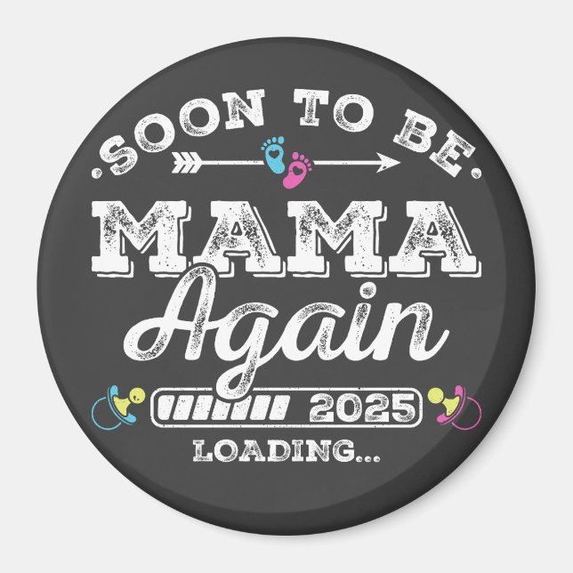 Soon to Be Mama Again 2025 Loading Circle Magnet (Front)