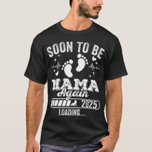 Soon to Be Mama Again 2025 Loading Men T-Shirt