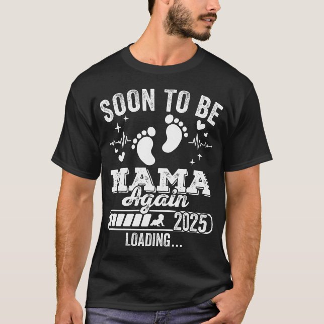 Soon to Be Mama Again 2025 Loading Men T-Shirt (Front)