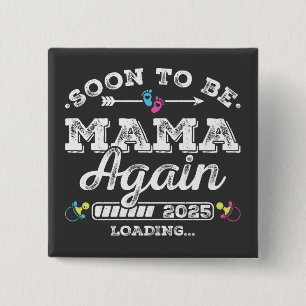Soon to Be Mama Again 2025 Loading Square Button