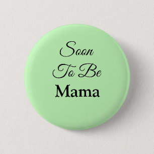 Soon to Be Mama Custom colour Baby Shower 6 Cm Round Badge
