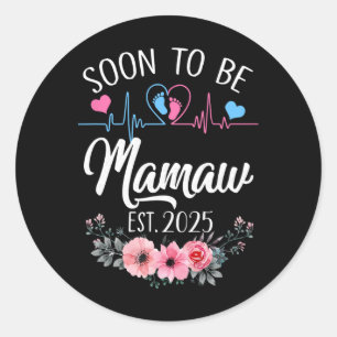 Soon To Be Mamaw 2025 First Time Pregnancy Announc Classic Round Sticker