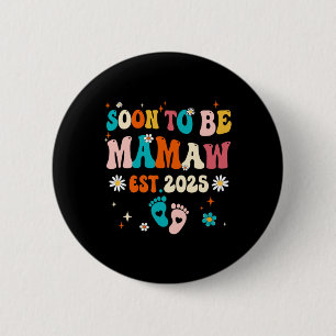Soon To Be Mamaw Est 2025 Pregnancy Announcement G 6 Cm Round Badge