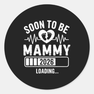 Soon To Be Mammy 26 Loading Pregnancy Announcement Classic Round Sticker