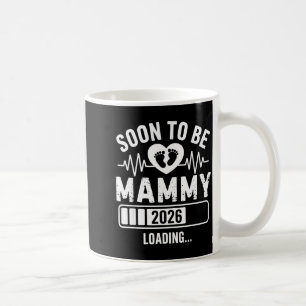 Soon To Be Mammy 26 Loading Pregnancy Announcement Coffee Mug