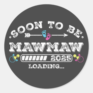 Soon to Be Mawmaw 2025 Loading Classic Round Sticker