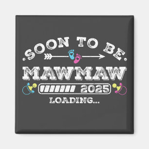 Soon to Be Mawmaw 2025 Loading Square Magnet