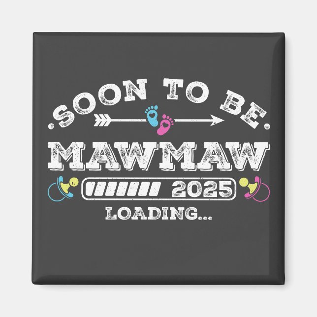Soon to Be Mawmaw 2025 Loading Square Magnet (Front)