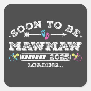 Soon to Be Mawmaw 2025 Loading Square Sticker