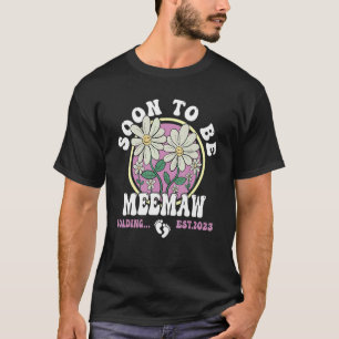 Soon to be Meemaw 2023 Mother's Day For New Mom T-Shirt
